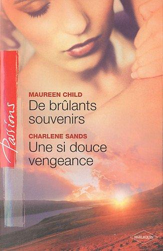 De brûlants souvenirs. Une si douce vengeance