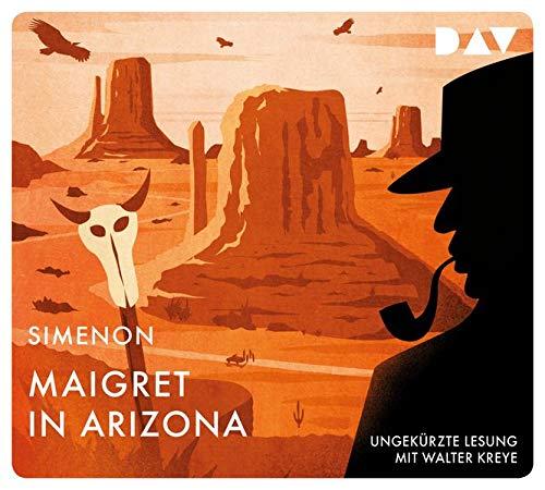 Maigret in Arizona: 32. Fall. Ungekürzte Lesung mit Walter Kreye (4 CDs) (Georges Simenon)