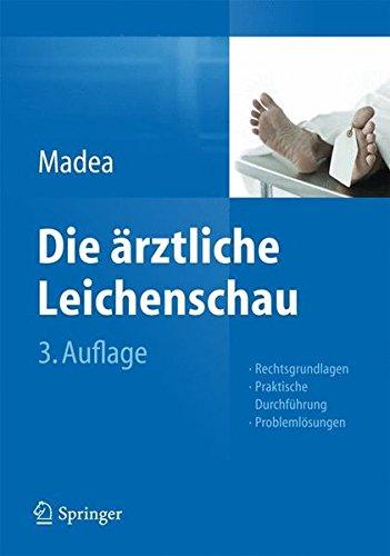 Die ärztliche Leichenschau: Rechtsgrundlagen, Praktische Durchführung, Problemlösungen