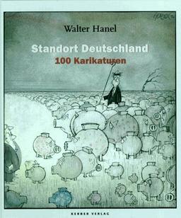 Walter Hanel. Standort Deutschland: 100 Karikaturen