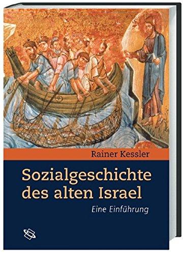 Sozialgeschichte des alten Israels: Eine Einführung