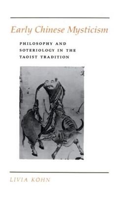 Early Chinese Mysticism: Philosophy and Soteriology in the Taoist Tradition