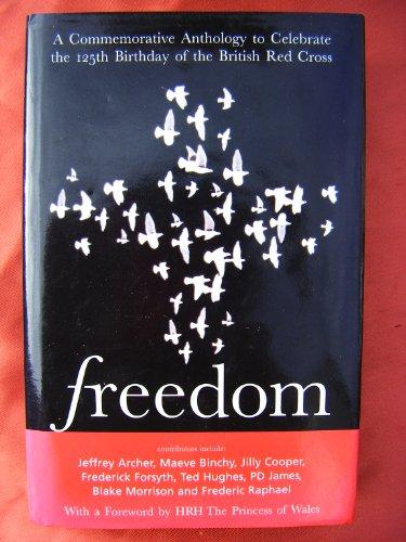 Freedom: A Commemorative Anthology to Celebrate the 125th Anniversary of the Red Cross