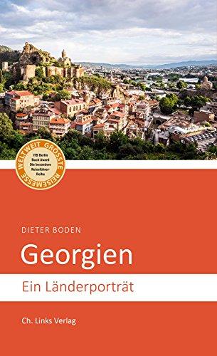 Georgien: Ein Länderporträt (Diese Buchreihe wurde mit dem ITB-BuchAward ausgezeichnet!)