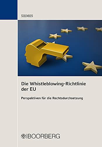 Die Whistleblowing-Richtlinie der EU: Perspektiven für die Rechtsdurchsetzung