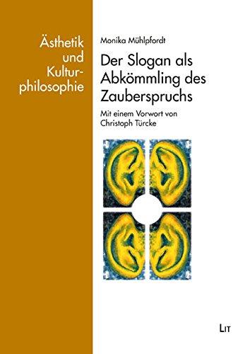 Der Slogan als Abkömmling des Zauberspruchs: Mit einem Vorwort von Christoph Türcke