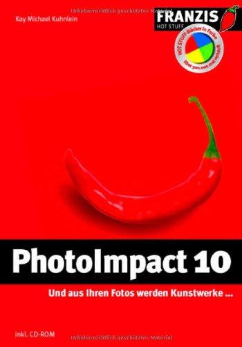 PhotoImpact 10 / inkl. CD-ROM. Und aus Ihren Fotos werden Kunstwerke...