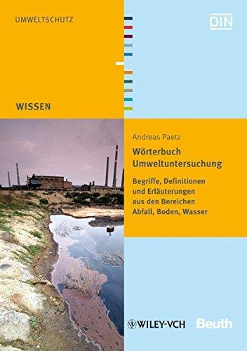 Wörterbuch Umweltuntersuchung: Begriffe, Definitionen und Erläuterungen