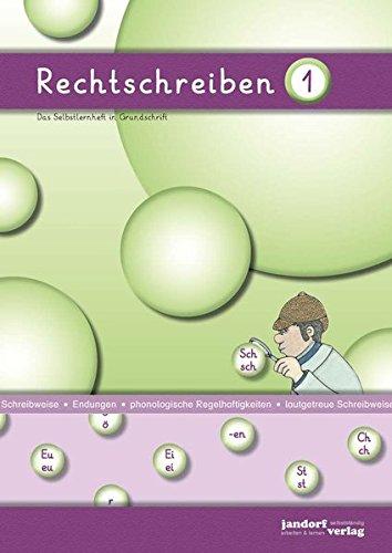 Rechtschreiben 1 (Grundschrift): Das Selbstlernheft in Grundschrift