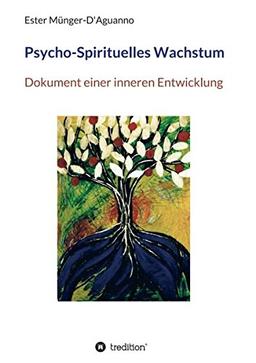 Psycho-Spirituelles Wachstum: Dokument einer inneren Entwicklung