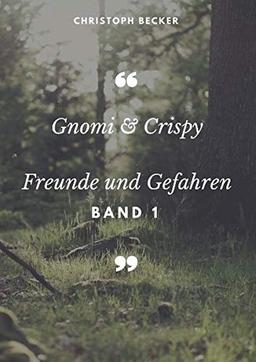 Gnomi und Crispy: Freunde und Gefahren