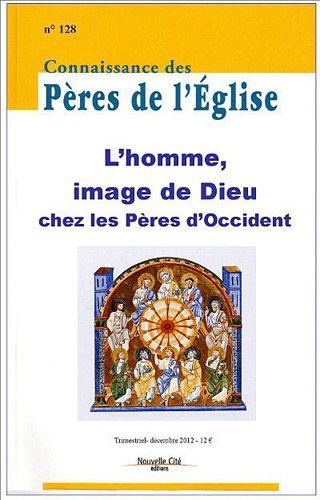 Connaissance des Pères de l'Eglise, n° 128. L'homme, image de Dieu chez les Pères latins