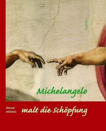 Michelangelo malt die Schöpfung