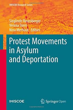 Protest Movements in Asylum and Deportation (IMISCOE Research Series)