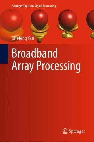 Broadband Array Processing (Springer Topics in Signal Processing, Band 17)