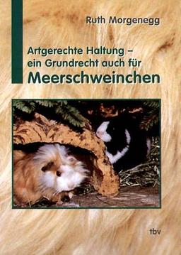 Artgerechte Haltung, ein Grundrecht auch für Meerschweinchen