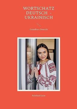 Grundkurs Deutsch: Wortschatz Deutsch - Ukrainisch