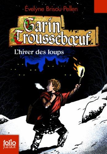 Garin Trousseboeuf. L'hiver des loups