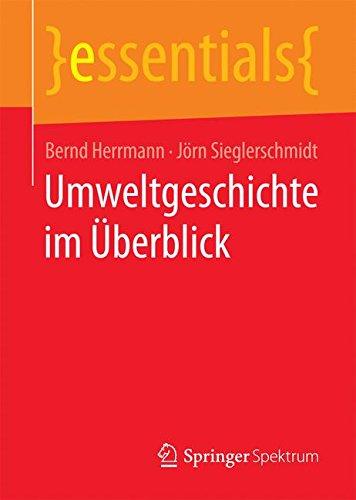 Umweltgeschichte im Überblick (essentials)