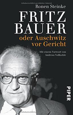 Fritz Bauer: oder Auschwitz vor Gericht