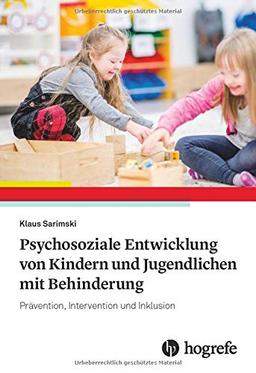 Psychosoziale Entwicklung von Kindern und Jugendlichen mit Behinderung: Prävention, Intervention und Inklusion