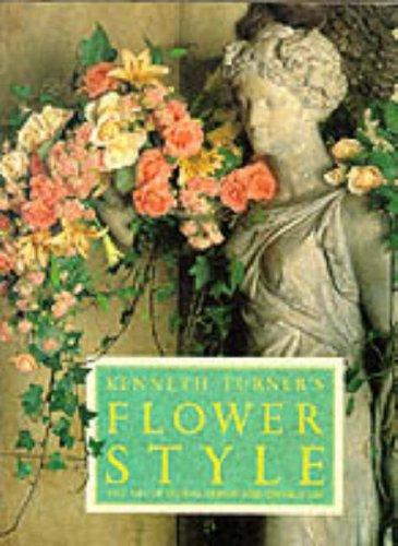 Flower Style: The Art of Floral Design and Decoration