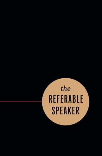 The Referable Speaker: Your Guide to Building a Sustainable Speaking Career—No Fame Required