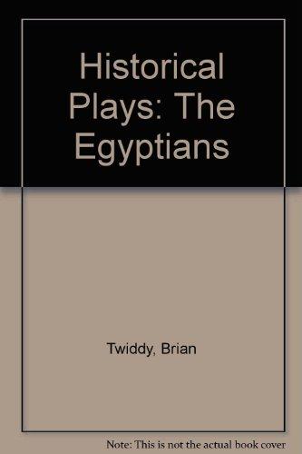 Historical Plays: The Egyptians