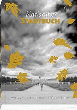 Karlsruher Stadtbuch 2020: Gastronomie – Kultur – Freizeit – Shopping – Nightlife