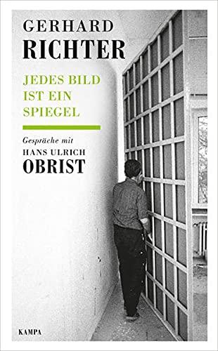 Gerhard Richter - Jedes Bild ist ein Spiegel: Gespräche mit Hans Ulrich Obrist (Kampa Salon: Gespräche)