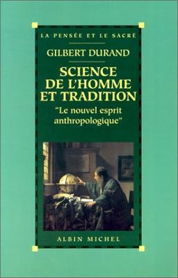 Science de l'homme et tradition : le nouvel esprit anthropologique