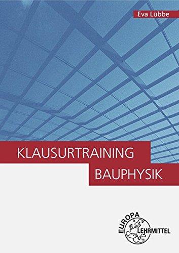 Klausurtraining Bauphysik: Prüfungsfragen mit Antworten zur Bauphysik