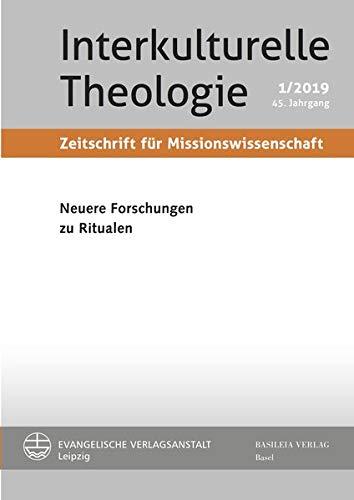 Neuere Ritualforschung (Interkulturelle Theologie. Zeitschrift für Missionswissenschaft (ZMiss), Band 45)