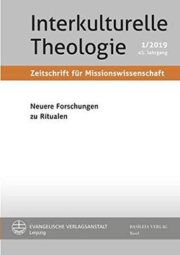 Neuere Ritualforschung (Interkulturelle Theologie. Zeitschrift für Missionswissenschaft (ZMiss), Band 45)