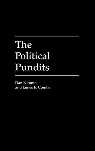 The Political Pundits (Praeger Series in Political Communication)