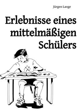 Erlebnisse eines mittelmäßigen Schülers: DE