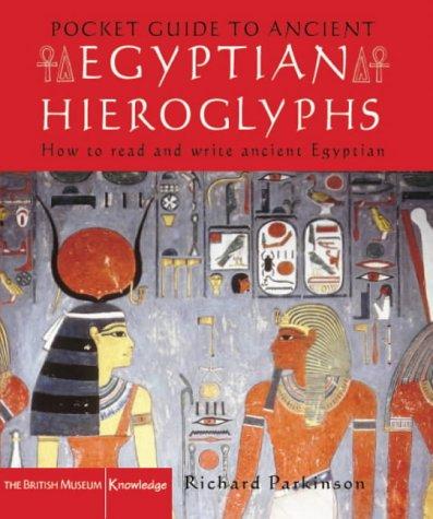 Pocket Guide to Ancient Egyptian Hieroglyphs: How to Read and Write Egyptian Ancient Hieroglyphs (British Museum Pocket Guides)