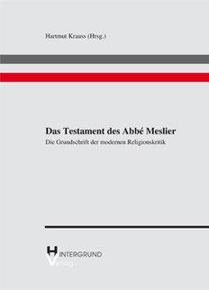 Das Testament des Abbé Meslier: Die Grundschrift der modernen Religionskritik