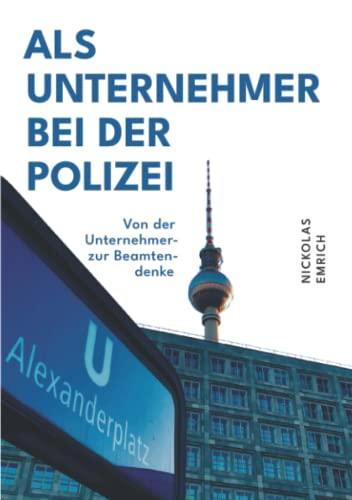 Als Unternehmer bei der Polizei: Von der Unternehmer- zur Beamtendenke