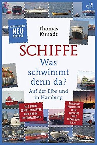 Schiffe: Was schwimmt denn da? Auf der Elbe und in Hamburg