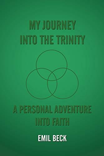 My Journey into the Trinity: A Personal Adventure into Faith