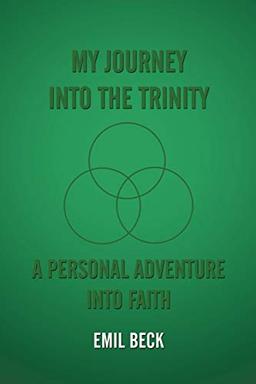 My Journey into the Trinity: A Personal Adventure into Faith