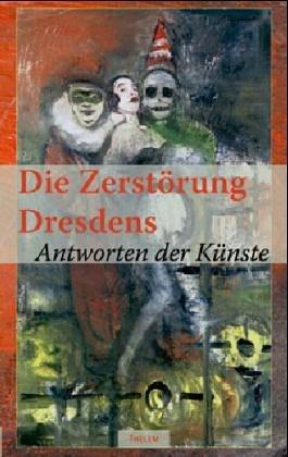 Die Zerstörung Dresdens, Antworten der Künste