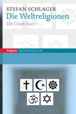 Die Weltreligionen: Ein Crash-Kurs