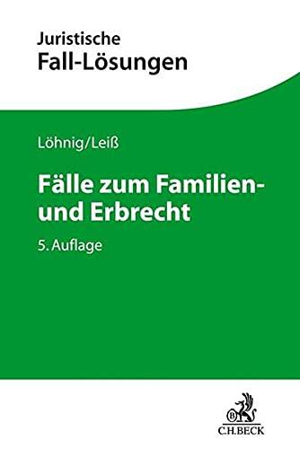 Fälle zum Familien- und Erbrecht (Juristische Fall-Lösungen)