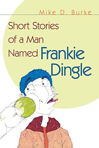 Short Stories of a Man Named Frankie Dingle