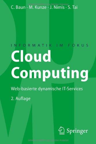 Cloud Computing: Web-basierte dynamische IT-Services (Informatik im Fokus) (German Edition)