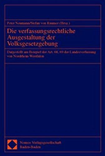 Die verfassungsrechtliche Ausgestaltung der Volksgesetzgebung: Dargestellt am Beispiel der Art. 68, 69 der Landesverfassung von Nordrhein-Westfalen