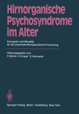 Hirnorganische Psychosyndrome im Alter: Konzepte und Modelle für die pharmakotherapeutische Forschung