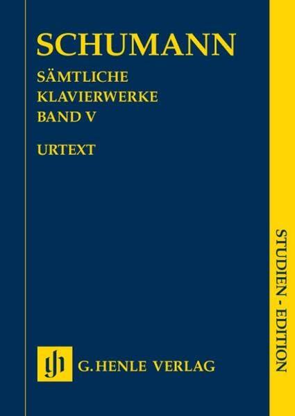 Sämtliche Klavierwerke Band V: Besetzung: Klavier zu zwei Händen (Studien-Editionen: Studienpartituren)